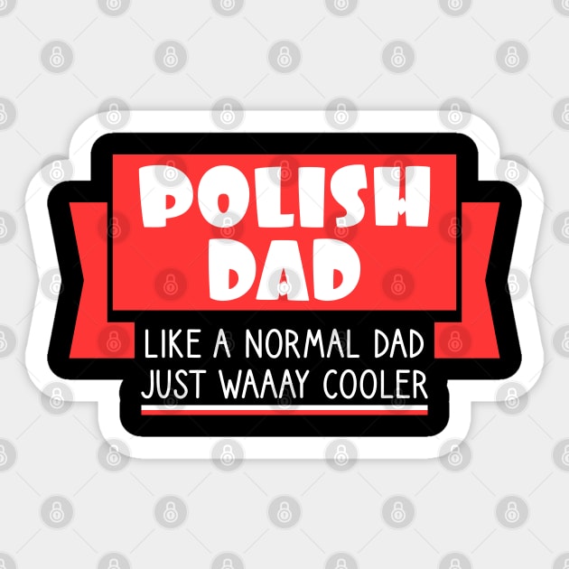 Polish dad - like a normal dad, just way cooler Sticker by Slavstuff